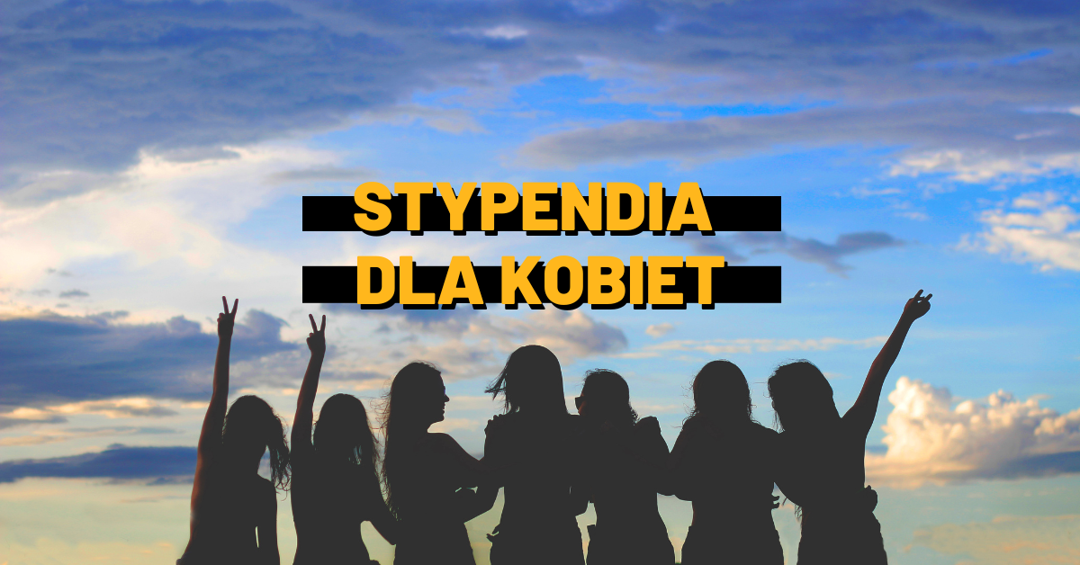 Najlepsze stypendia dla kobiet