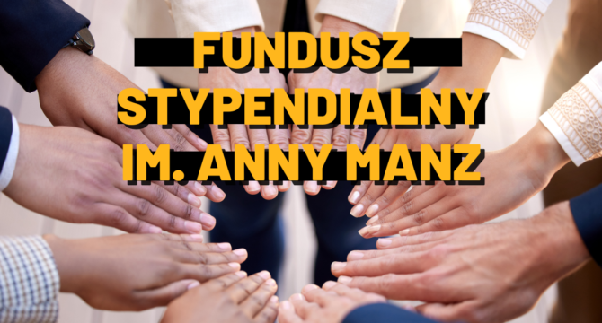 Fundusz stypendialny im Anny Manz