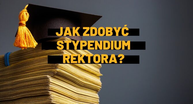 Jak zdobyć stypendium rektora?