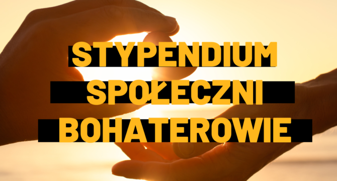 Stypendium społeczni bohaterowie